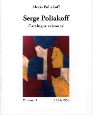 Catalog Raisonné 1955-1958 : Volume II (Catalogue) - Serge  POLIAKOFF