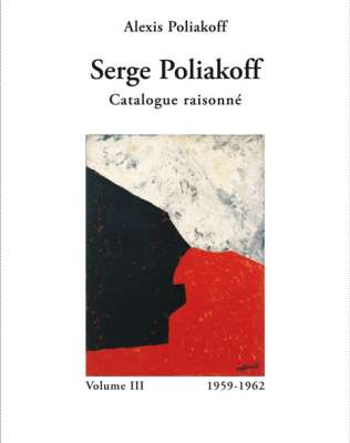 Catálogo razonado 1959-1962 : Volumen III (Catálogo) - Serge  POLIAKOFF