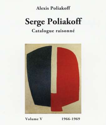 Catálogo razonado 1966-1969 : Volumen V (Catálogo) - Serge  POLIAKOFF